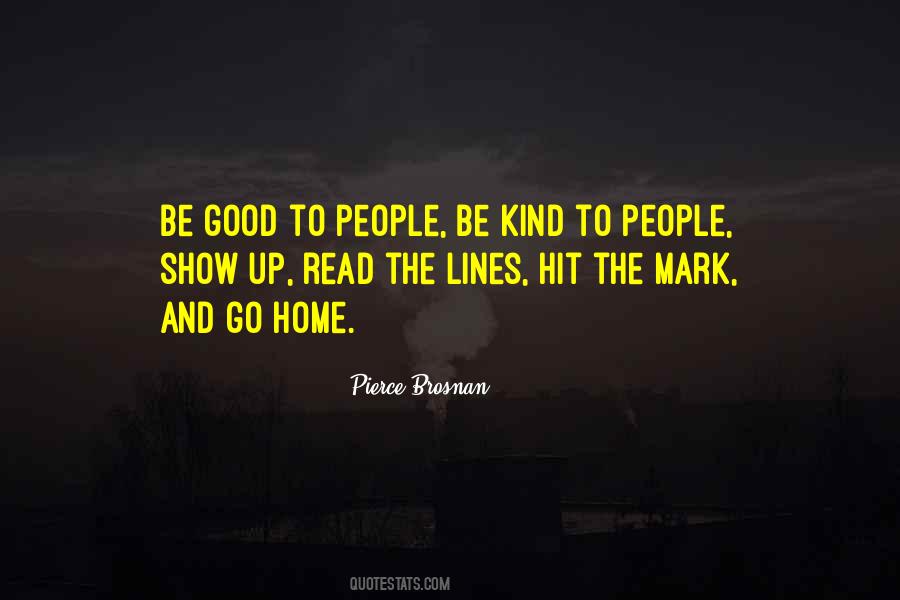 Be Good To People Quotes #1021254