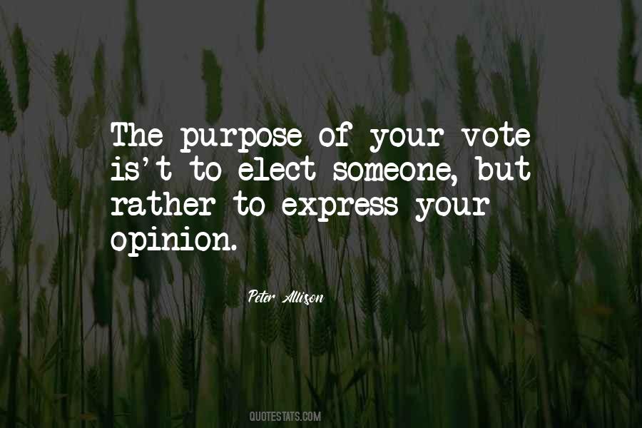 Express Your Opinion Quotes #1471199