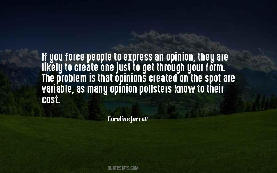 Express Your Opinion Quotes #1624913