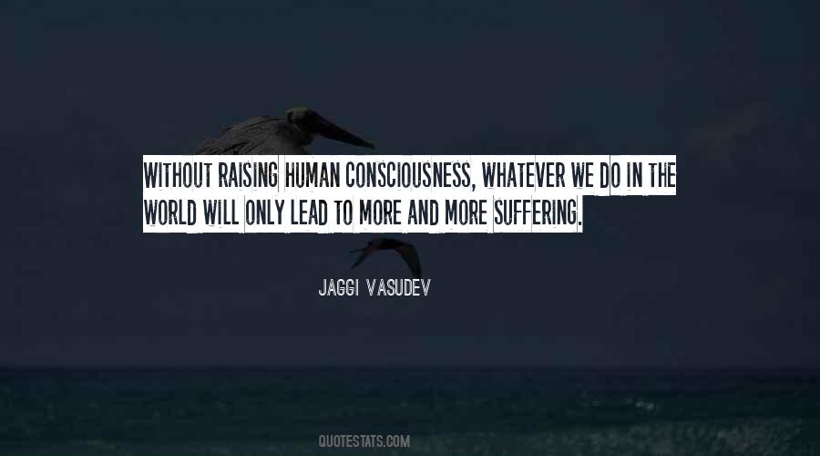 Quotes About Human Consciousness #600496