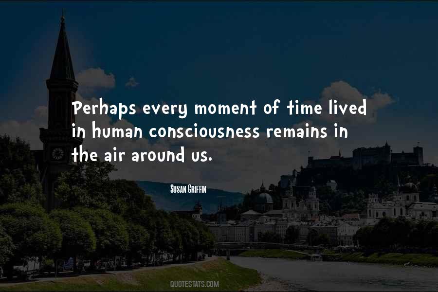 Quotes About Human Consciousness #604550