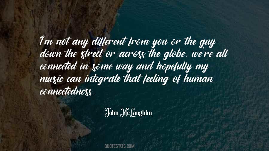 Quotes About Human Connectedness #247483
