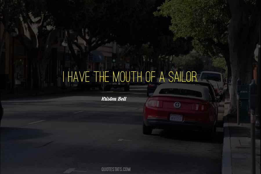Mouth Of A Sailor Quotes #695182