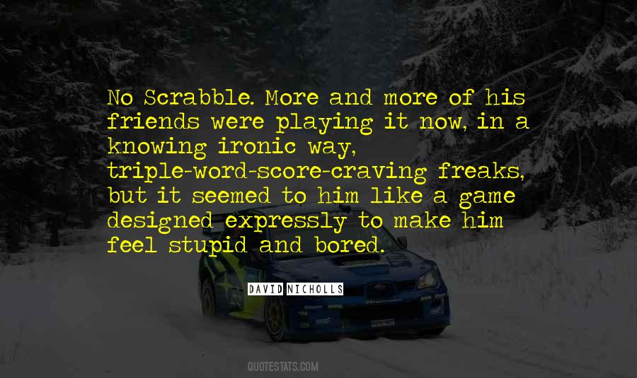 Quotes About Playing Scrabble #1704149