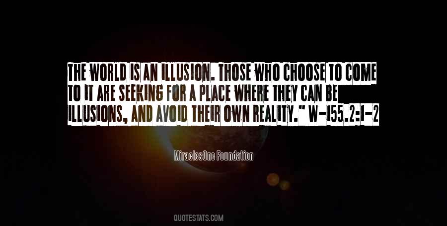 World Is An Illusion Quotes #1713014