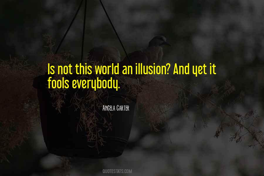 World Is An Illusion Quotes #376569