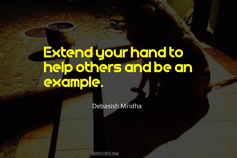 Extend Your Hand Quotes #244386