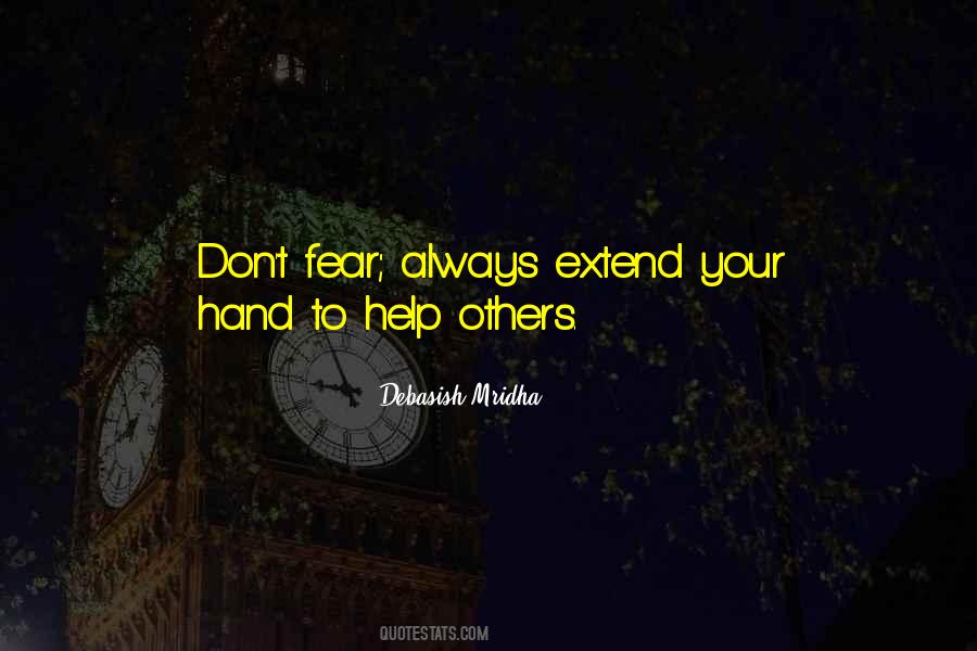Extend Your Hand Quotes #714268