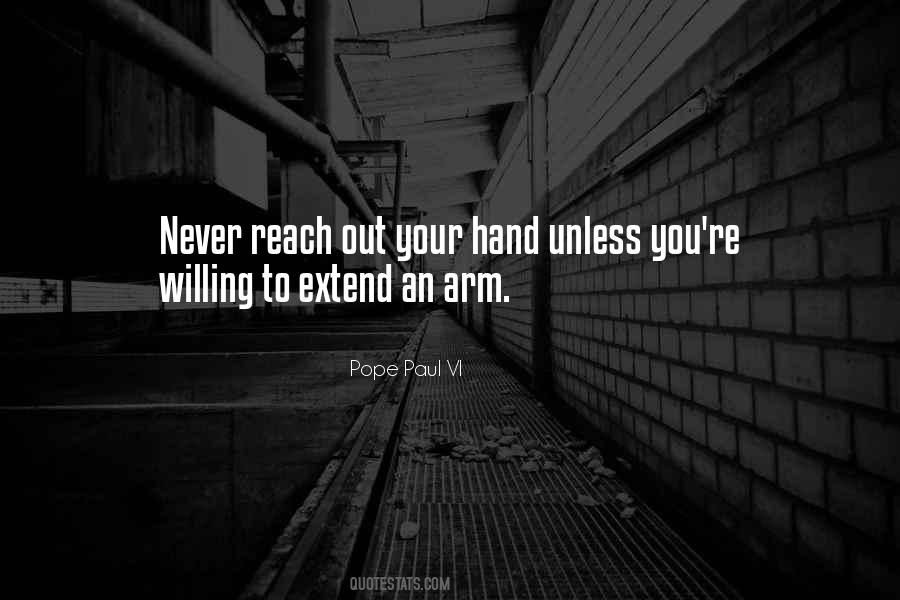 Extend Your Hand Quotes #909441