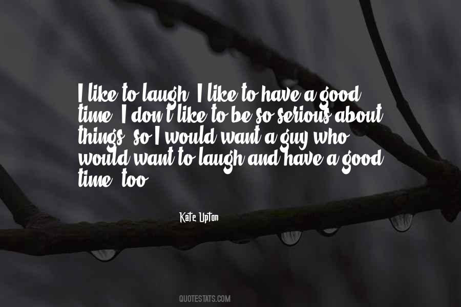 I Like Laughing Quotes #1435390