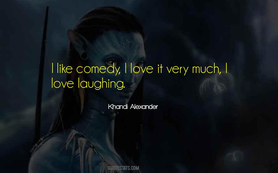 I Like Laughing Quotes #1496915