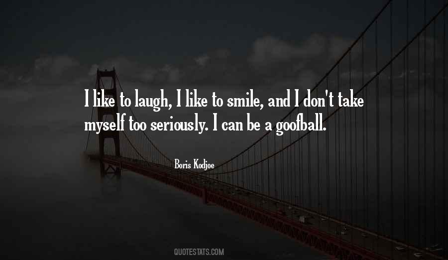 I Like Laughing Quotes #799816