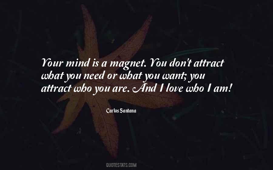 You Are A Magnet Quotes #991295