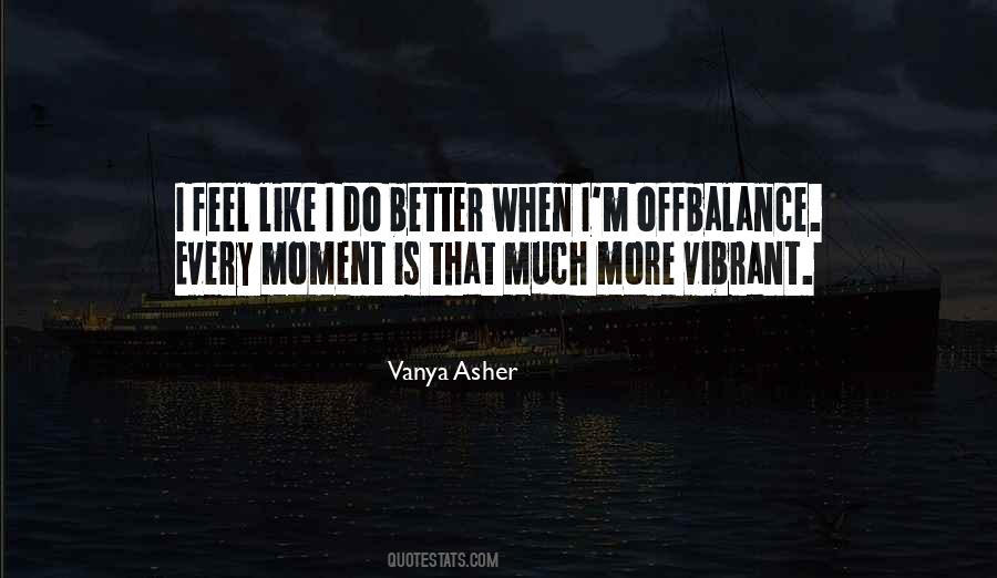 Do Much Better Quotes #521524