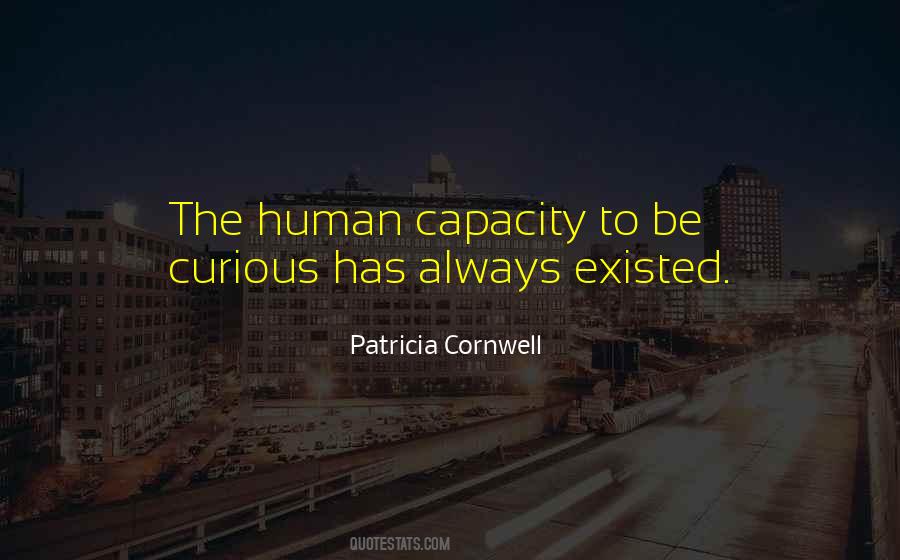 Quotes About Human Capacity #1377176