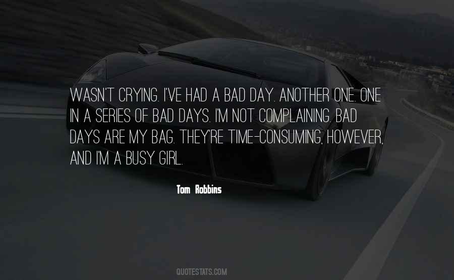 One Bad Day Quotes #319503