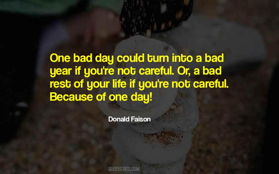 One Bad Day Quotes #707398