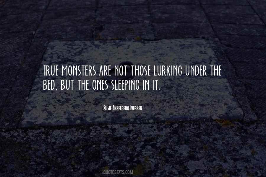 Quotes About True Monsters #931664