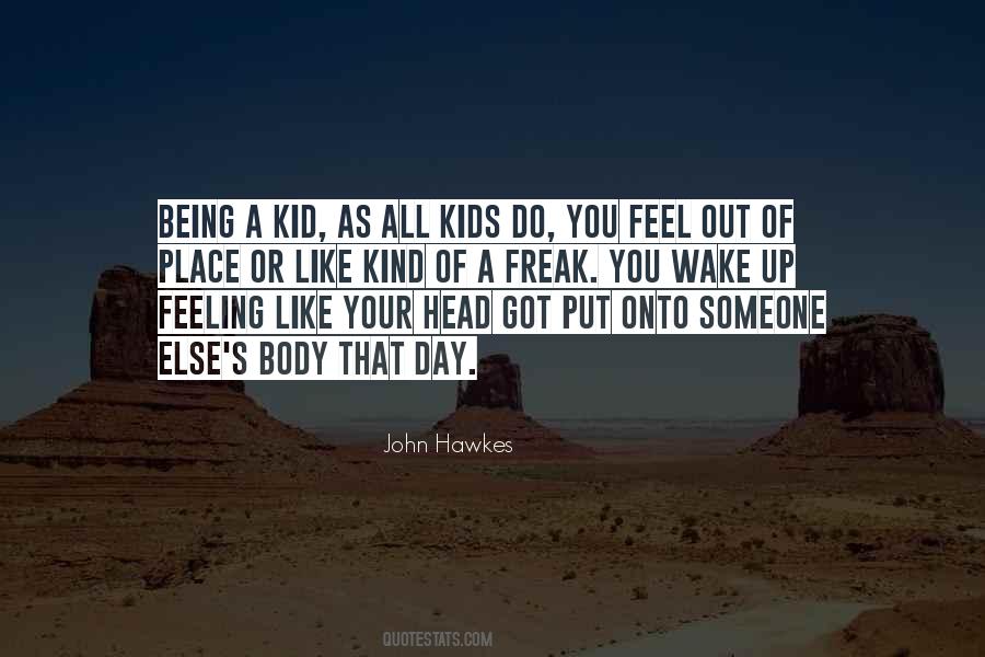 Feeling Like A Kid Quotes #823550