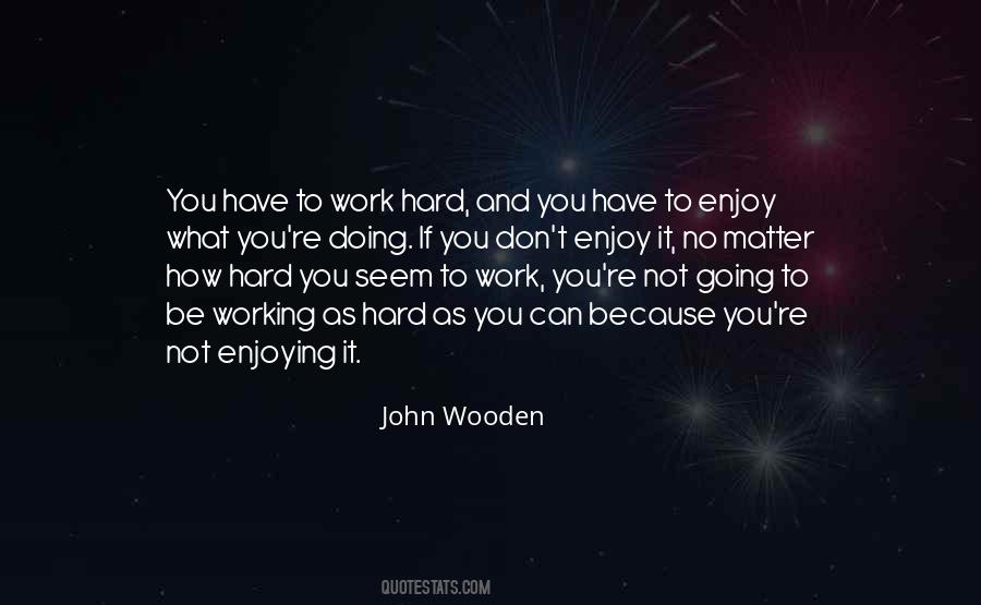 Enjoy Working Quotes #185029