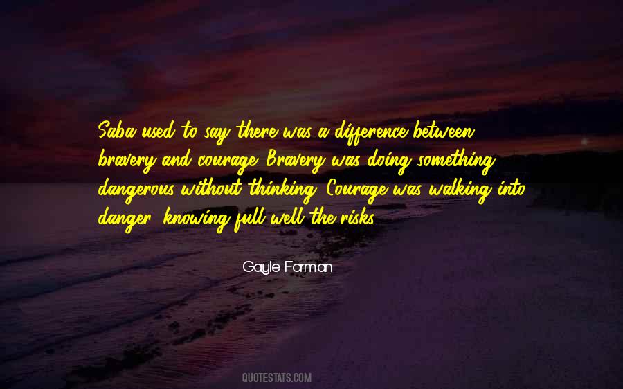 Quotes About And Courage #1340370