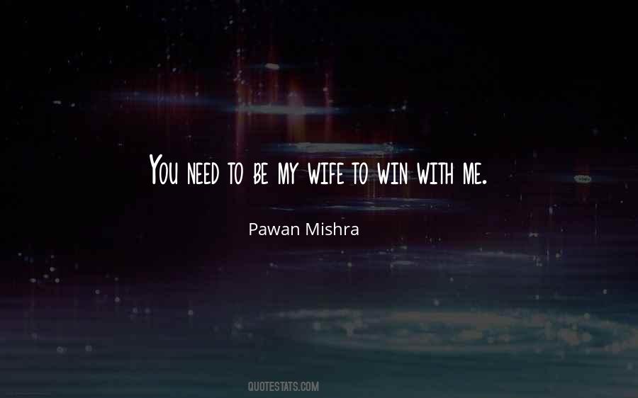 Need My Wife Quotes #1612519