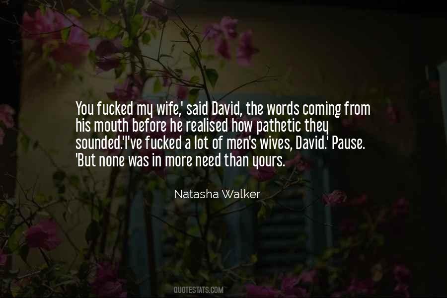 Need My Wife Quotes #1753589