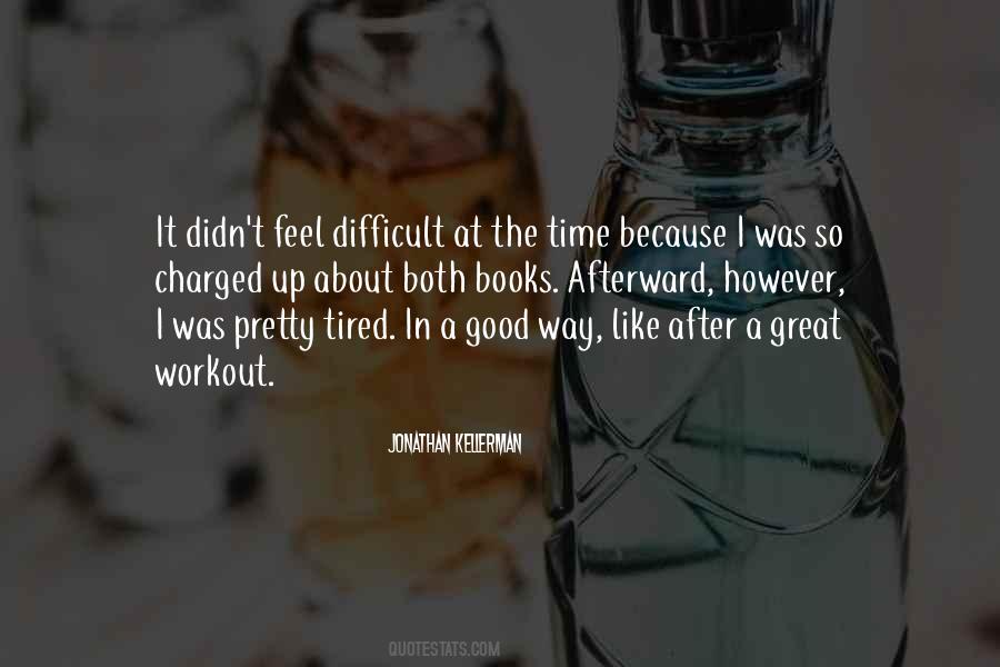 Feel So Tired Quotes #822285
