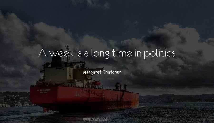 A Week Is A Long Time In Politics Quotes #1569349 A Week Is A Long Time In Politics Quotes #1569349