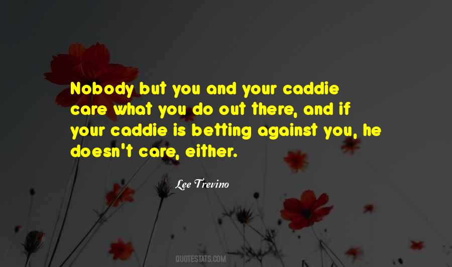 Nobody Care Quotes #273807