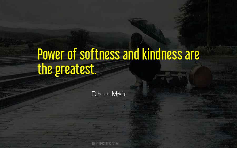 My Philosophy Is Kindness Quotes #6042