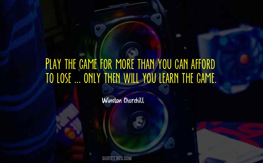 Learn To Play The Game Quotes #536675