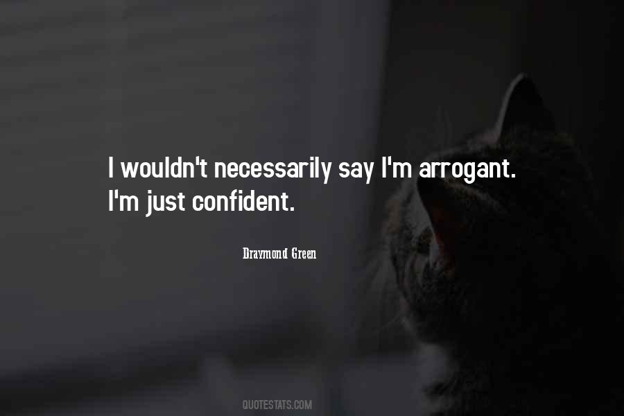 Arrogant Confident Quotes #16770