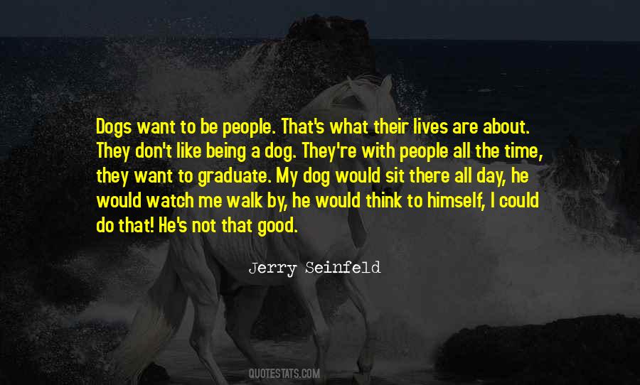 Quotes About Being A Dog #990928