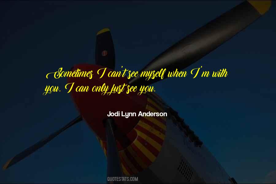 When Can I See You Quotes #320720