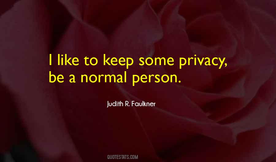 I Like My Privacy Quotes #1232615