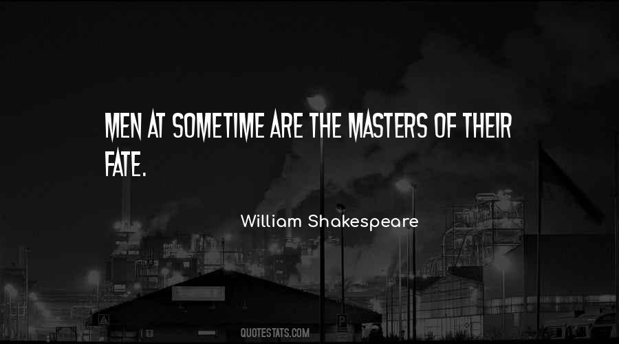 Masters Of Our Fate Quotes #1718259