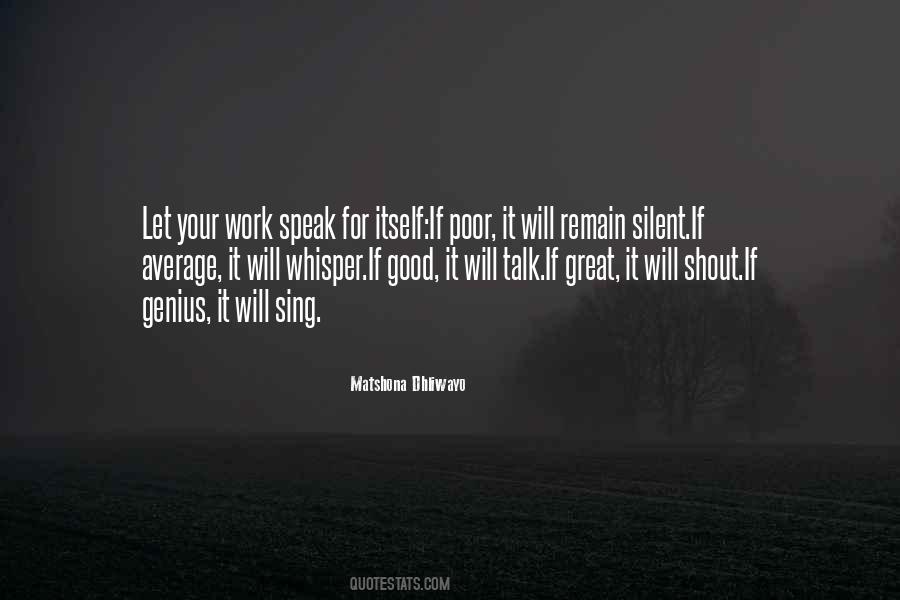 Let Your Work Speak For Itself Quotes #1207695