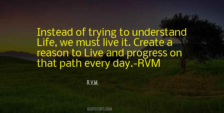 Create The Life You Want To Live Quotes #328624