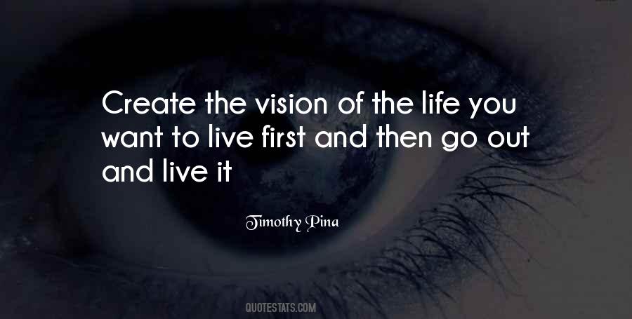 Create The Life You Want To Live Quotes #964425