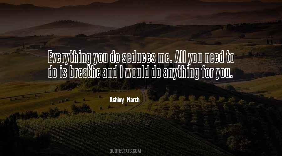 Would Do Anything For You Quotes #1385564
