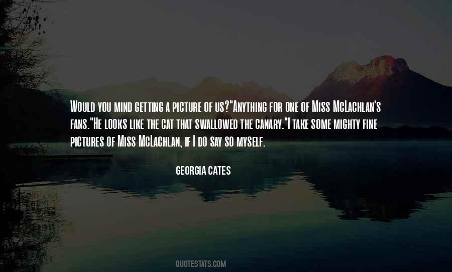 Would Do Anything For You Quotes #1691346