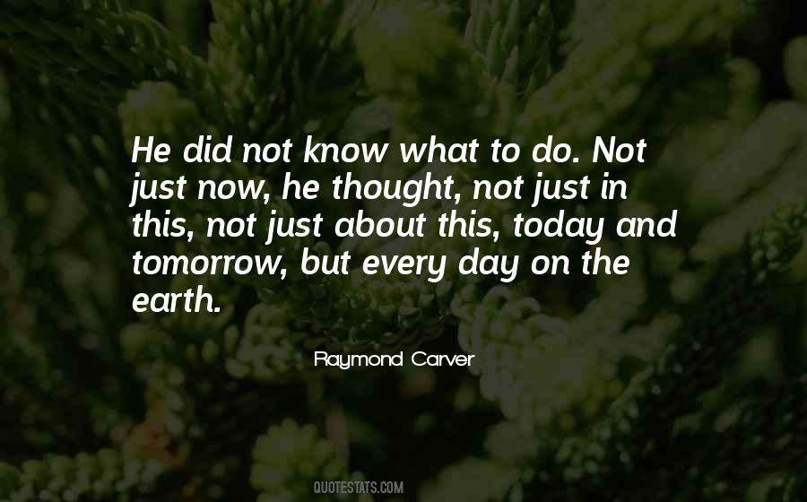 Do Today Not Tomorrow Quotes #1169827