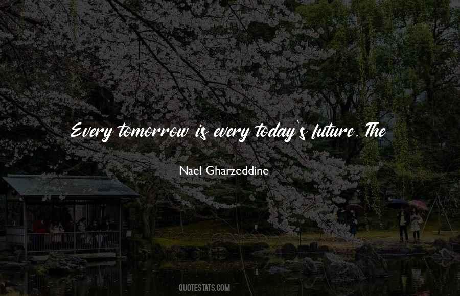 Do Today Not Tomorrow Quotes #1316683