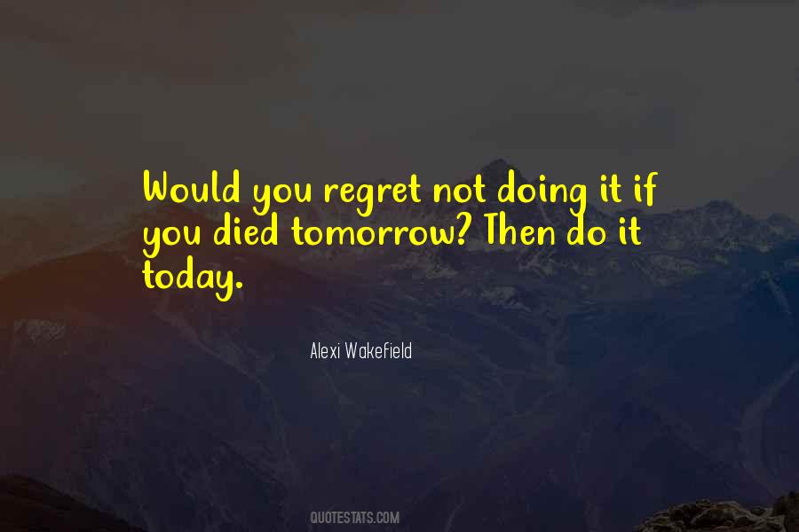 Do Today Not Tomorrow Quotes #1397888