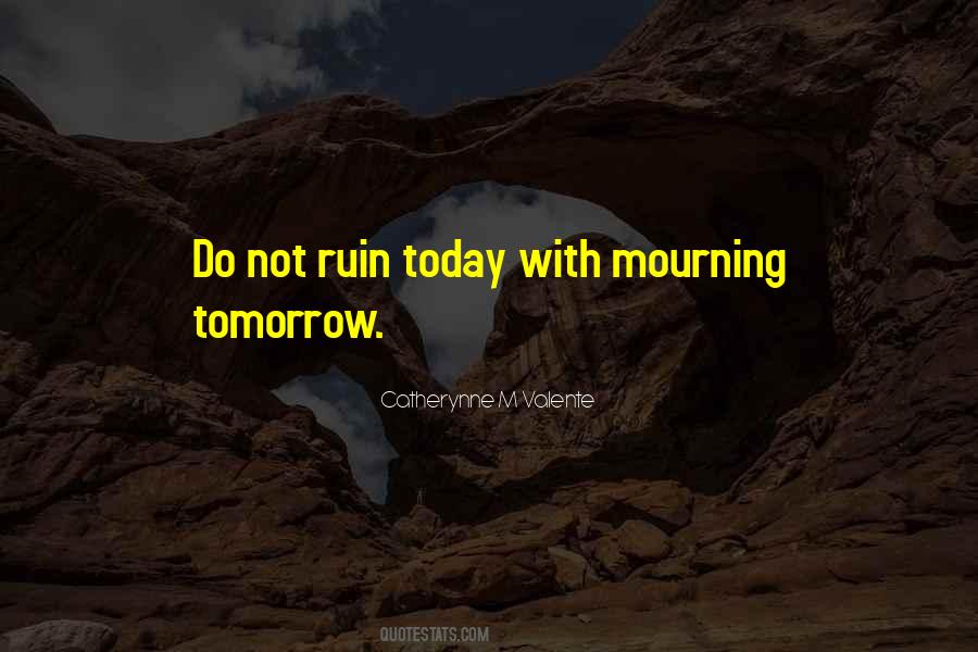 Do Today Not Tomorrow Quotes #1404752