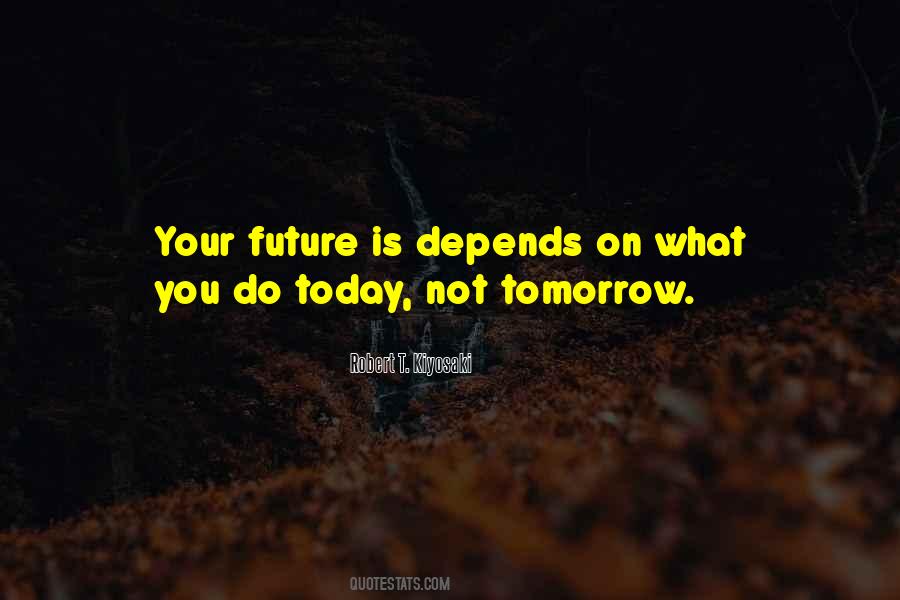 Do Today Not Tomorrow Quotes #1546058