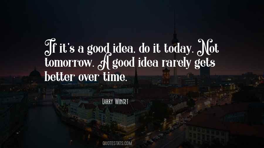 Do Today Not Tomorrow Quotes #1759515