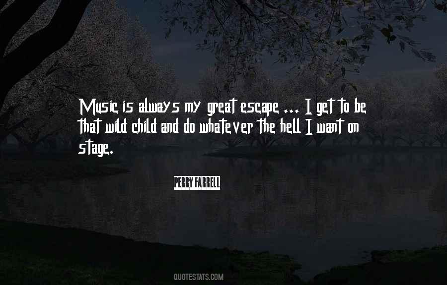 I Want To Escape Quotes #1323230