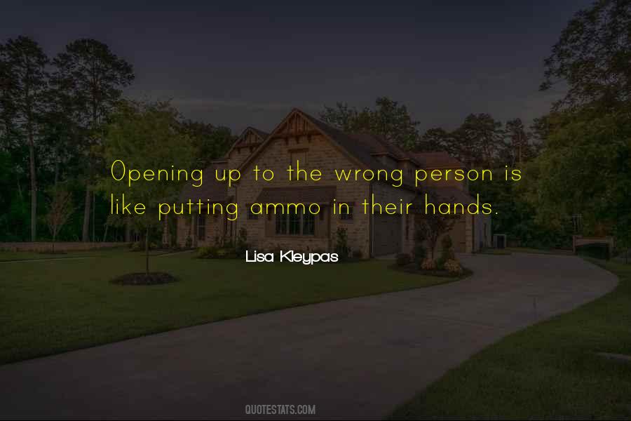 Quotes About Opening Up To The Wrong Person #635019